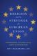 Religion and the Struggle for European Union: Confessional Culture and the Limits of Integration